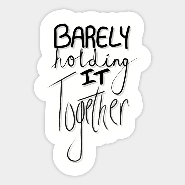Barely Holding It Together - Black Font Sticker by CheshirePope
